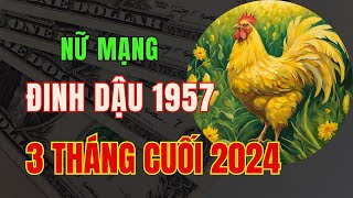 Tử vi Tuổi Đinh Dậu 1957 Nữ mạng 3 tháng cuối năm 2024 ảnh hưởng của Sao Thổ Tú và hạn Diêm Vương [upl. by Yarg]