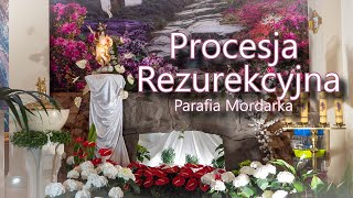 Procesja Rezurekcyjna 2023  Parafia Mordarka [upl. by Aielam]