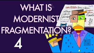 What is Modernist Fragmentation Modernism 4 [upl. by Tirreg]