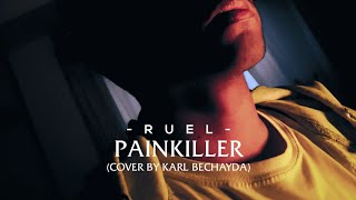 RUEL  Painkiller Cover by Karl Bechayda [upl. by Caputto974]