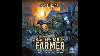 FULL AUDIOBOOK  Seth Ring  Battle Mage Farmer 4  Fermentation  Part 1 [upl. by Ileane848]