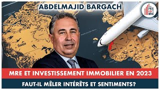 7 Les MRE ontils intérêt à investir dans limmobilier au Maroc  Me Abdelmajid Bargach [upl. by Norty]