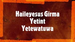 Ethiopian Music Haileyesus Girma  Yetint Yetewatuwa [upl. by Cawley]