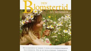 Den blomstertid nu kommer [upl. by Nathan]