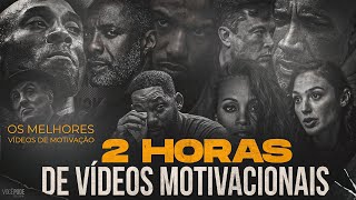 OS MELHORES VÍDEOS DE MOTIVAÇÃO  2 HORAS DE VÍDEOS MOTIVACIONAIS [upl. by Orling]