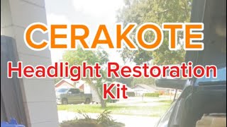 CERAKOTE HEADLIGHT RESTORATION HOW TO with BeforeAfter Reveal [upl. by Limber]