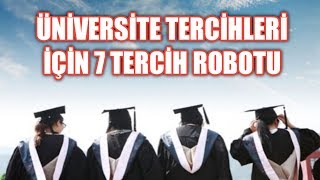 ÜNİVERSİTE TERCİHLERİ İÇİN 7 TERCİH ROBOTU [upl. by Anilosi314]