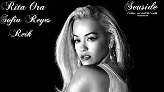 Diane Warren Rita Ora Sofía Reyes Reik  Seaside Nick Lamprakis Remix [upl. by Cross764]