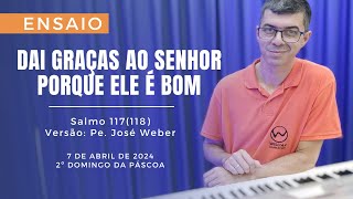 DAI GRAÇAS AO SENHOR PORQUE ELE É BOM  Sl117118 2º Domingo da Páscoa  Willian Damasceno [upl. by Oramlub]