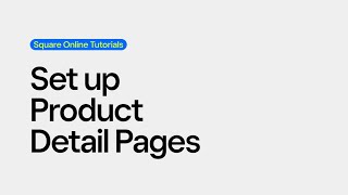 Set Up Product Detail Pages  Square Online Tutorials [upl. by Aenotna522]