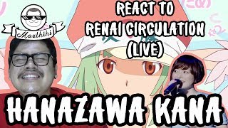 HANAZAWA KANA  RENAI CIRCULATION LIVE REACTION VIDEO [upl. by Annaed]