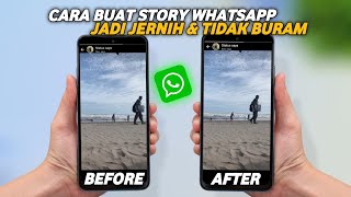 Cara Agar Story WhatsApp Menjadi Jernih High Quality Di Android  Status WhatsApp Jernih [upl. by Navi]