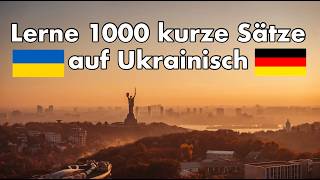 Lerne 1000 kurze Sätze auf Ukrainisch [upl. by Nylitak]