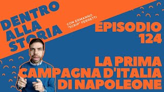 La prima campagna dItalia di Napoleone Bonaparte Dentro alla storia episodio 124 [upl. by Eimirej]