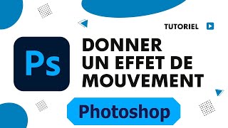 Comment faire un effet de mouvement sur Photoshop [upl. by Bramwell]