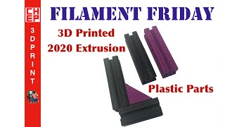 Filament Friday 28  3D Printed 2020 Extrusions in Plastic on Da Vinci 10 [upl. by Fugate]