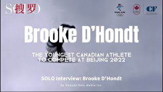 SOLO Interview Brooke D’Hondt is projected to be the youngest Canadian athlete in Beijing [upl. by Ennovoj]