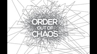 ORDER OUT OF CHAOS [upl. by Enayr471]