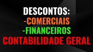 O Segredo dos Descontos Comerciais e Financeiros na Contabilidade  Teoria e Prática  25 Parte 6 [upl. by Ardnoyek]