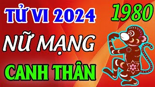 Xem Tử Vi Nữ Mạng Tuổi Canh Thân 1980 Năm 2024  Lộc Phúc Tử Vi [upl. by Clymer139]