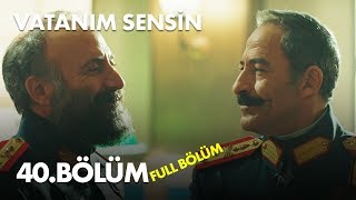 Vatanım Sensin 40 Bölüm  Full Bölüm [upl. by Dream]