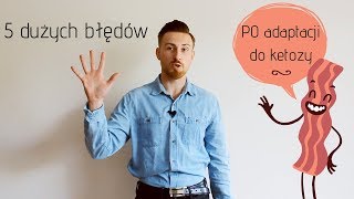 5 dużych błędów po adaptacji do ketozy [upl. by Bradney734]