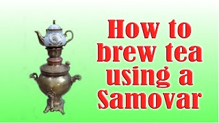 How to make tea in a samovar [upl. by Midan]