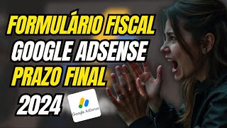 🚨COMO Preencher o Formulário Fiscal do Google Adsens  CORRE ESTÁ ACABANDO O PRAZO🚨 [upl. by Yob]