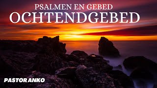 Ochtendgebed met psalmen  Pastor Anko [upl. by Herzberg]