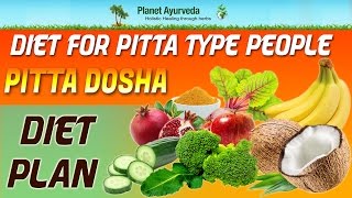 Diet for Pitta Type People Pitta Dosha Diet Plan [upl. by Hofstetter]