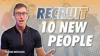 How to RECRUIT 10 NEW PEOPLE into your Network Marketing Business – Frazer Brookes Recruiting Tips [upl. by Langley]