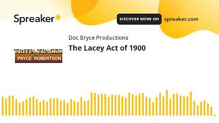 The Lacey Act of 1900 [upl. by Ivzt433]