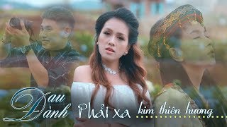 Đau Đành Phải Xa  Kim Thiên Hương MV 4K OFFICIAL [upl. by Marva286]