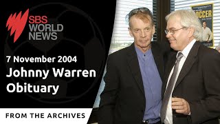 Johnny Warren’s Passing 20 Years On  SBS World News  2004 [upl. by Airednaxela]