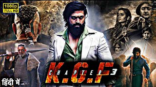 KGF Chapter 3 Full Movie In Hindi  Yash  Sanjay D South Action Movie 2024  HD Reviews amp Facts [upl. by Solis]