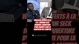 Véhicules Offerts à la RTS  Birahim Seck Demande l’Ouverture d’une Enquête pour la Reddition des [upl. by Idihsar]