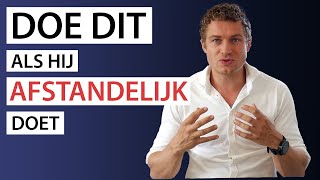 Doe DIT Als Hij Afstandelijk Doet Of Zich Terug Trekt [upl. by Lulita812]