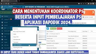 CARA MENENTUKAN KOORDINATOR P5 amp INPUT PEMBELAJARAN KURIKULUM MERDEK ROMBEL DAPODIK 2024 [upl. by Branen171]