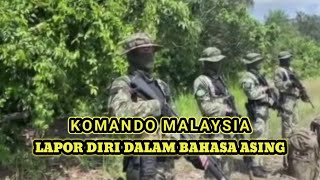 Anggota Komando Malaysia Lapor Diri Dalam Bahasa Asing [upl. by Akener]