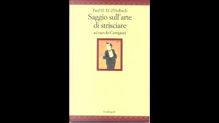 Comunicazione vuota o svuotata Il quotSaggio sullarte di strisciarequot del Barone dHolbach [upl. by Akino]