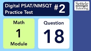 Digital PSAT 2 Math Module 1 Question 18 numeracy [upl. by Crosley988]