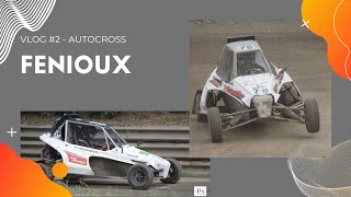 Fenioux  Vlog 2  Autocross [upl. by Toomay]