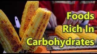 Top 10 Foods Rich In Carbohydrates [upl. by Akimet968]