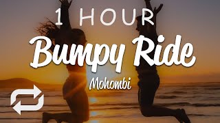 1 HOUR 🕐  Mohombi  Bumpy Ride Lyrics [upl. by Alegnave]