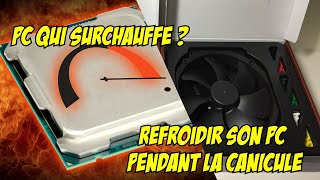 VOTRE ORDINATEUR CHAUFFE TROP  VOICI LA SOLUTION Comment refroidir son ordinateur Noctua NFF12 [upl. by Thetes]