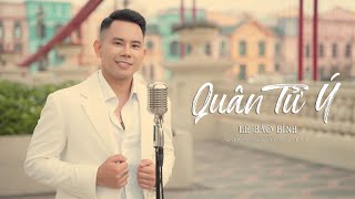 QUÂN TỬ Ý  LÊ BẢO BÌNH  OFFICIAL MUSIC VIDEO [upl. by Eddana]