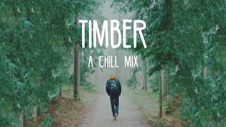 Timber A Chill Mix [upl. by Base]