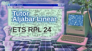 TUTOR RPL ITS  Aljabar Linier  Class of 2024 [upl. by Mapel283]