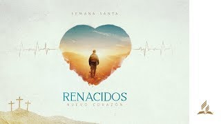 RENACIDOS NUEVO CORAZÓN PELÍCULA COMPLETA SEMANA SANTA 2019 [upl. by Alil]