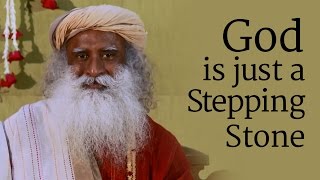 ​​​​God is just a Stepping Stone​  Sadhguru [upl. by Arahs]